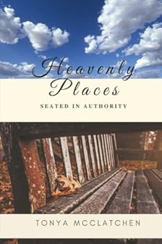 Paperback Heavenly Places: Seated In Authority Book