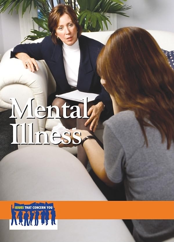 Mental Illness (Issues That Concern You)      Hardcover – Illustrated, March 20, 2009