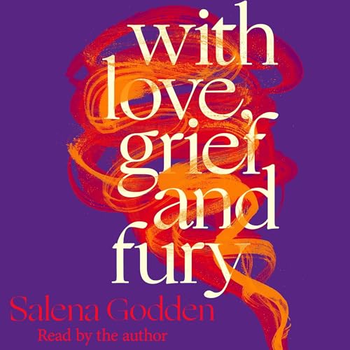 With Love, Grief and Fury by Salena Godden episode artwork