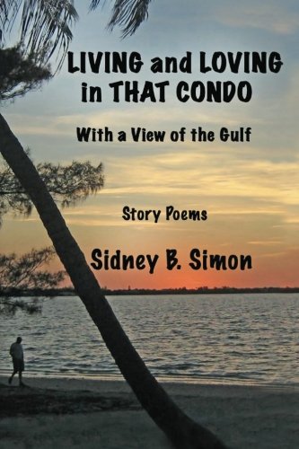 Living and Loving in That Condo with a View of the Gulf: Story Poems