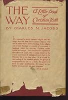 The way,: A little book of Christian truth B00086G7V2 Book Cover