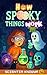 How Spooky Things Work: A fun Halloween STEM adventure for curious kids, smart teens & science lovers (How the World Works - The Curious Minds Collection Book 5) (English Edition)