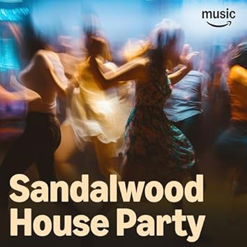 Sandalwood House Party