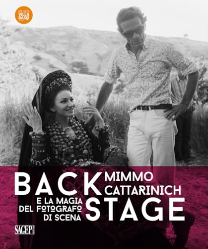 Backstage. Mimmo Cattarinich E La Magia Del Fotografo Di Scena