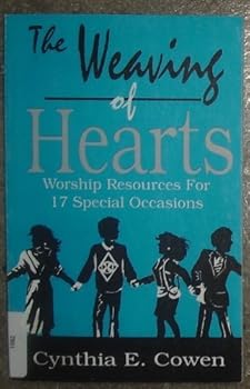 Paperback The Weaving of Hearts: Worship Resources of Seventeen Special Occasions Book