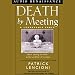 Death by Meeting: A Leadership Fable about Solving the Most Painful Problem in Business