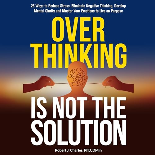 Overthinking Is Not the Solution by Robert J. Charles episode artwork