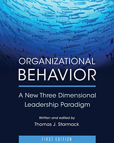Organizational Behavior: A New Three Dimensional Leadership Paradigm