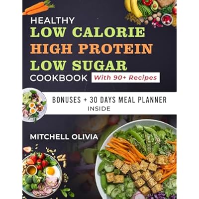 HEALTHY LOW CALORIE HIGH PROTEIN LOW SUGAR COOKBOOK
