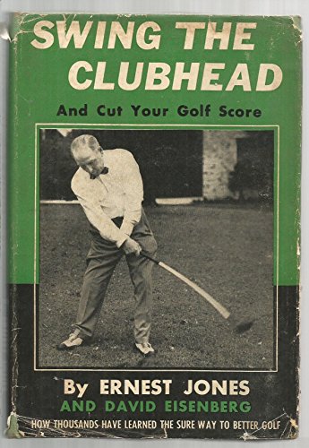 Swing the Clubhead B00E25FNV0 Book Cover