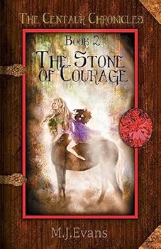 The Stone of Courage (The Centaur Chronicles #2)