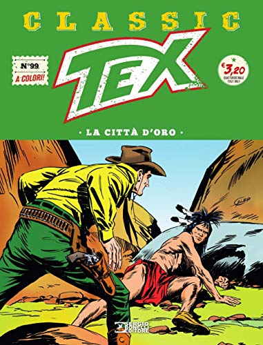  Fumetto Tex Classic N° 99 - La Città d\'oro - Sergio Bonelli Editore – Italiano