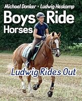 Boys Ride Horses - Ludwig Rides Out 3982809606 Book Cover