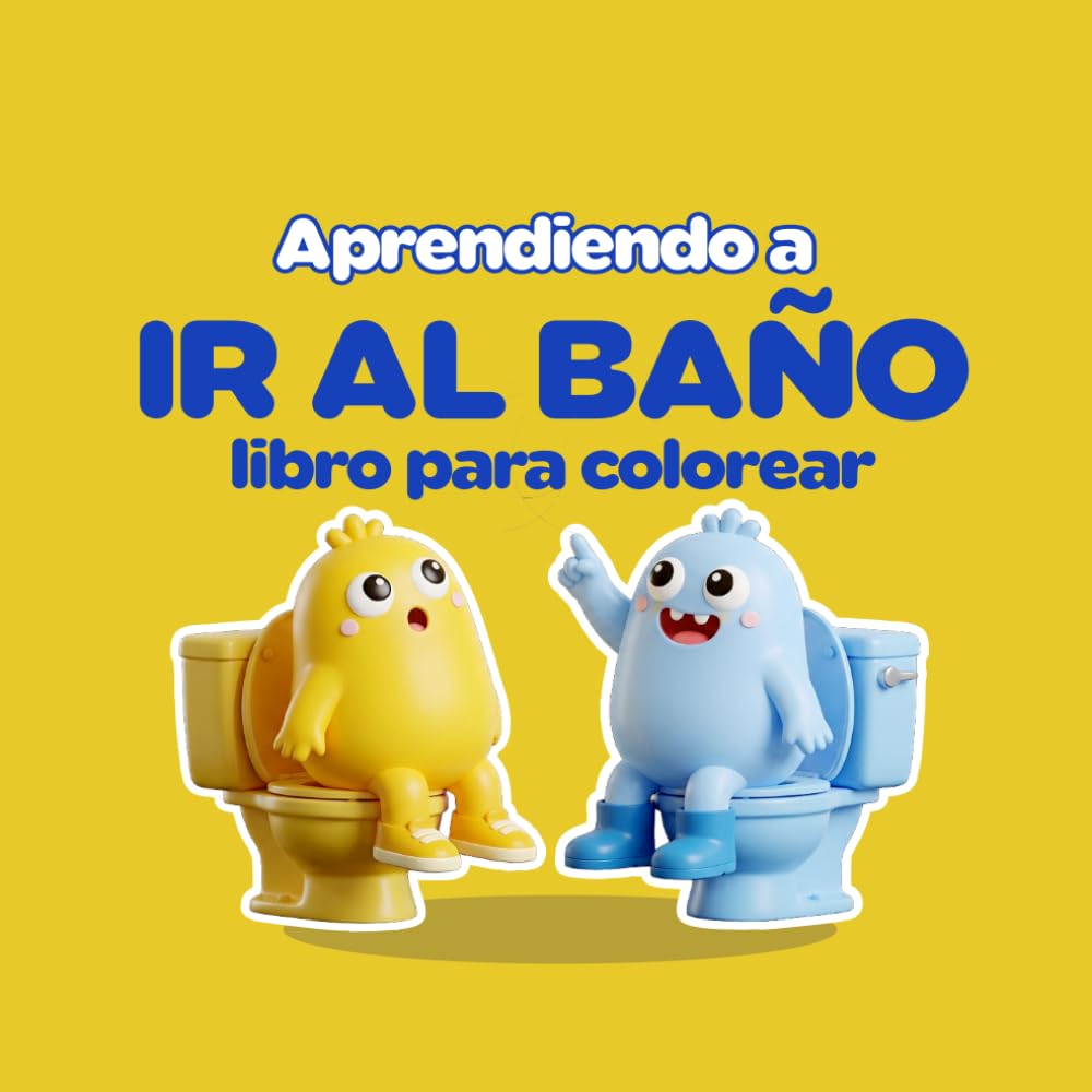 Aprendiendo a ir al baño: Un libro para colorear donde Batata y Banana acompañan a los niños en su rutina del baño paso a paso