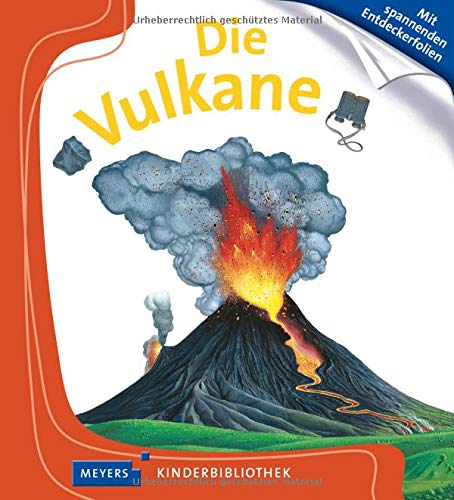 Die Vulkane: Meyers Kinderbibliothek Die Vulkane: Meyers Kinderbibliothek
