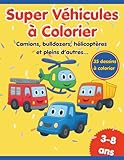  Super Véhicules à Colorier: Camions, bulldozers, hélicoptères et machines de chantier
