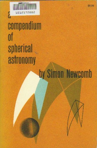 A compendium of spherical astronomy with its ap... B0007DO8ZI Book Cover