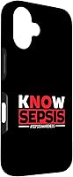 Vista 3 de Know Sepsis Sepsis Warrior Sepsis Awareness Case for iPhone 16