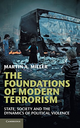 Foundations of Modern Terrorism: State, Society and the Dynamics of Political Violence