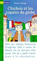 Chichois et les Copains du globe 2845213670 Book Cover