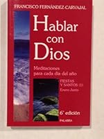Hablar con Dios. Tomo VI: Fiestas y Santos (1). Enero-Junio 8498400317 Book Cover