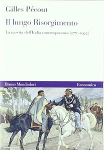 Il lungo Risorgimento. La nascita dell'Italia contemporanea (1770-1922)