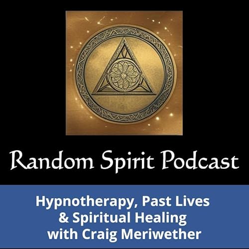 Hypnotherapy, Past Lives & Spiritual Healing with Craig Meriwether