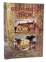 Bermuda Dick: The Story of Forest Convicts Transported to Bermuda 1899889086 Book Cover