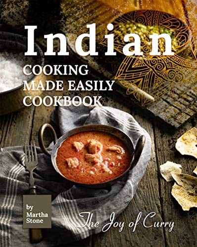 Indian Cooking Made Easily Cookbook: The Joy of Curry (English Edition) Indian Cooking Made Easily Cookbook: The Joy of Curry (English Edition)