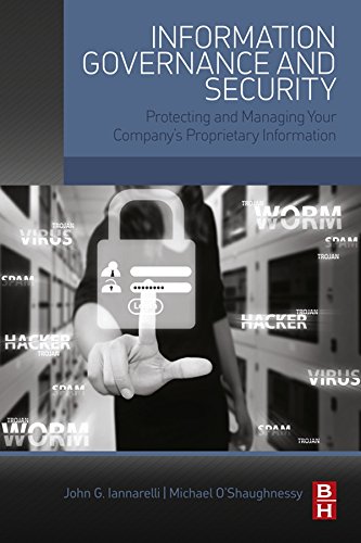 Télécharger Information Governance and Security: Protecting and Managing Your Company’s Proprietary Informatio livre En ligne
