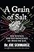 A Grain of Salt: The Science and Pseudoscience of What We Eat