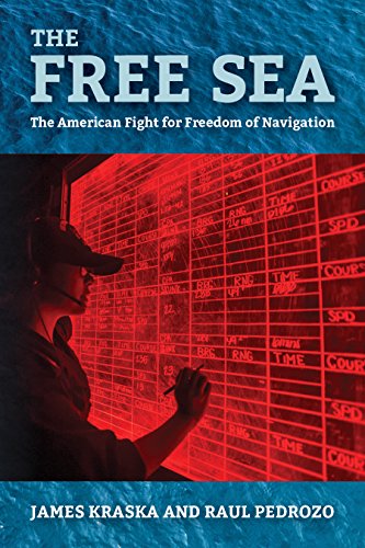 The Free Sea: The American Fight for Freedom of Navigation