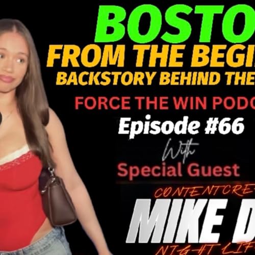 FORCE THE WIN PODCAST EPISODE #66 WITH SPECIAL GUEST MIKE DEEZ