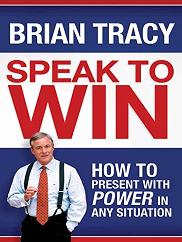  Speak to Win: How to Present with Power in Any Situation Gratuit
