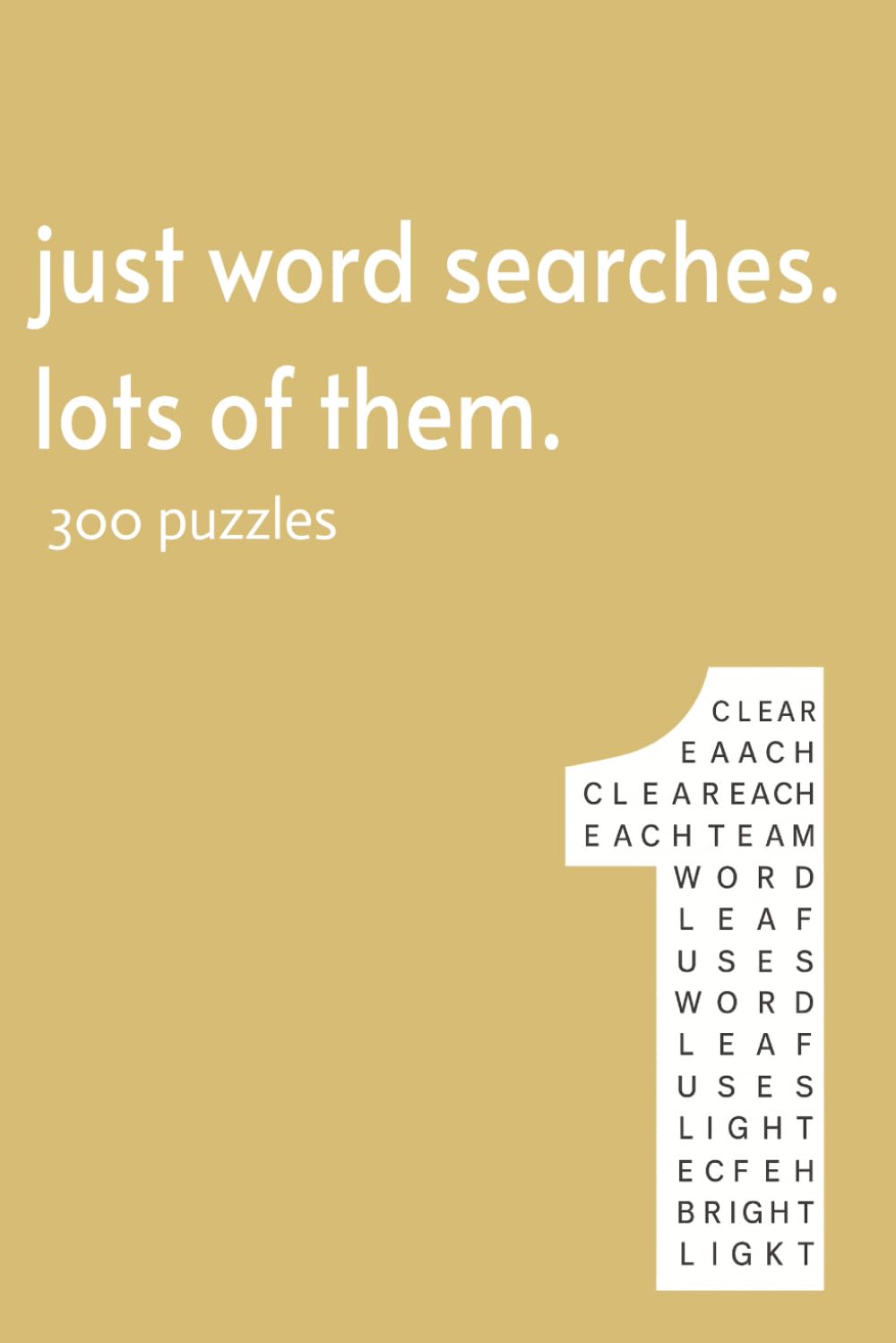 Just Word Searches Puzzle Book: Word Searche perfect for adults | 6x9 Inches, 300 Pages | 300+ Puzzles...Gift for Vacations, Weekends, and Free-Times