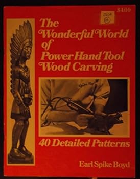 Paperback The Wonderful World of Power Hand Tool Wood Carving: 40 Detailed Patterns Book