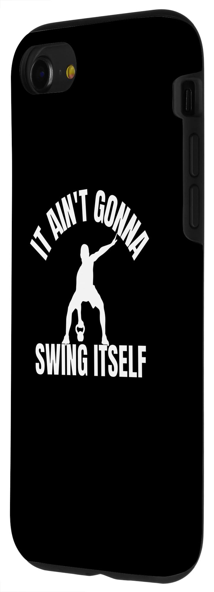 iPhone SE (2020) / 7 / 8 It Ain't Gonna Swing Itself | Funny Kettlebell Workout Gym Case