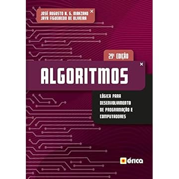Capa do livro Algoritmos: Lógica Para Desenvolvimento de Programação de Computadores - Edição Revisada e Atualizada