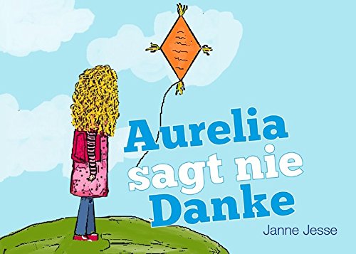 Aurelia sagt nie Danke Aurelia sagt nie Danke