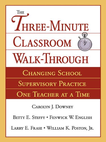 The Three-Minute Classroom Walk-Through: Changing School Supervisory Practice One Teacher at a Time