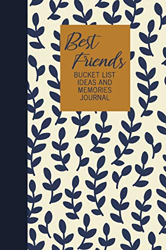 Best Friends Bucket List Ideas and Memories Journal: Fun Notebook for Planning and Journaling Your Future Travels, Adventures, and Experiences ... Floral Pattern Cover Design in Navy Blue image 3