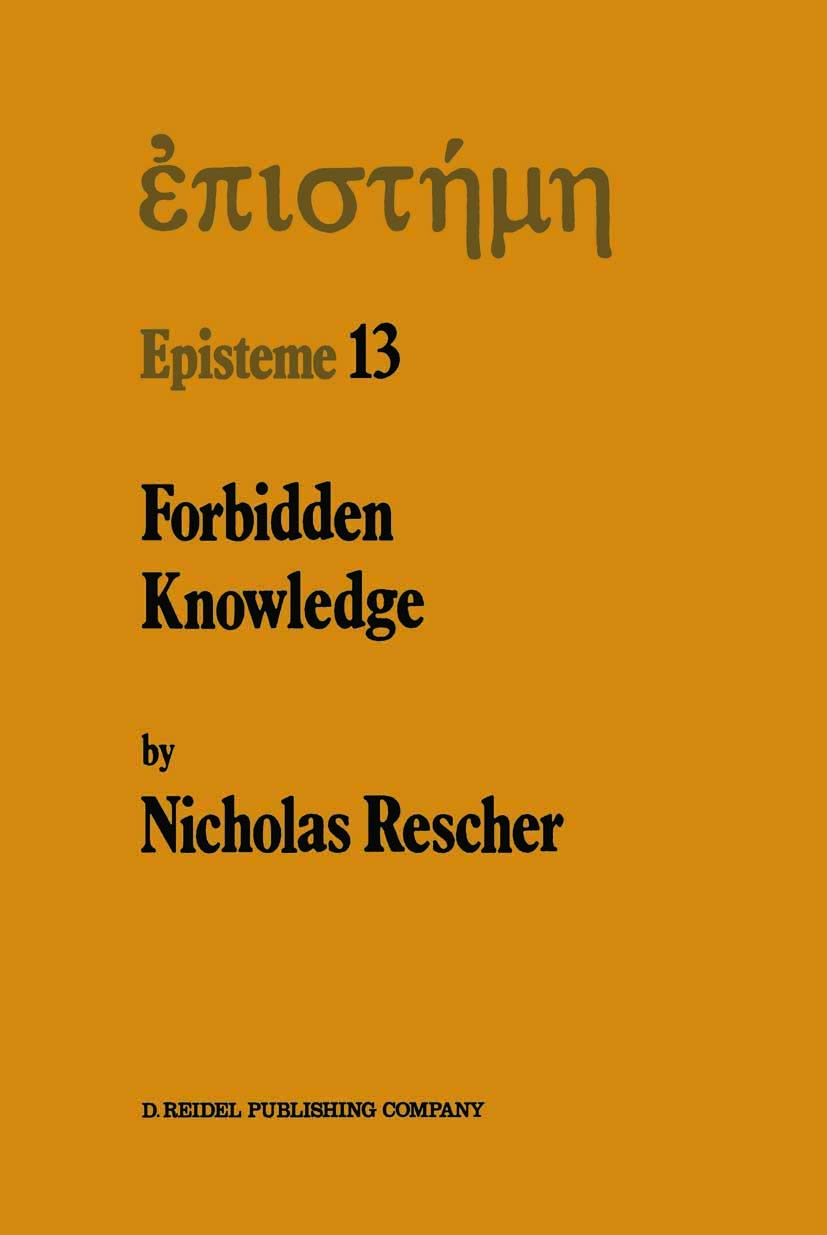 Forbidden Knowledge: And Other Essays on the Philosophy of Cognition (Episteme, Band 13)