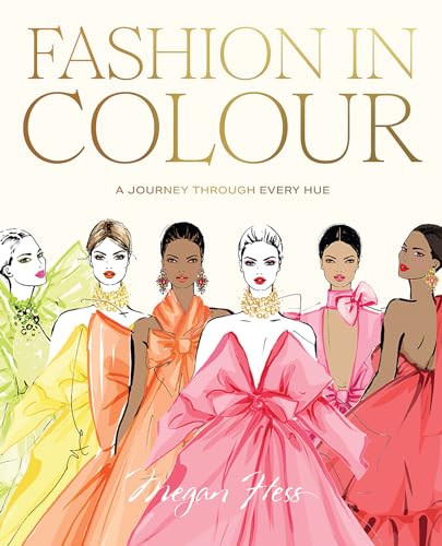 Fashion in Colour: A Journey through Every Hue Fashion in Colour: A Journey through Every Hue