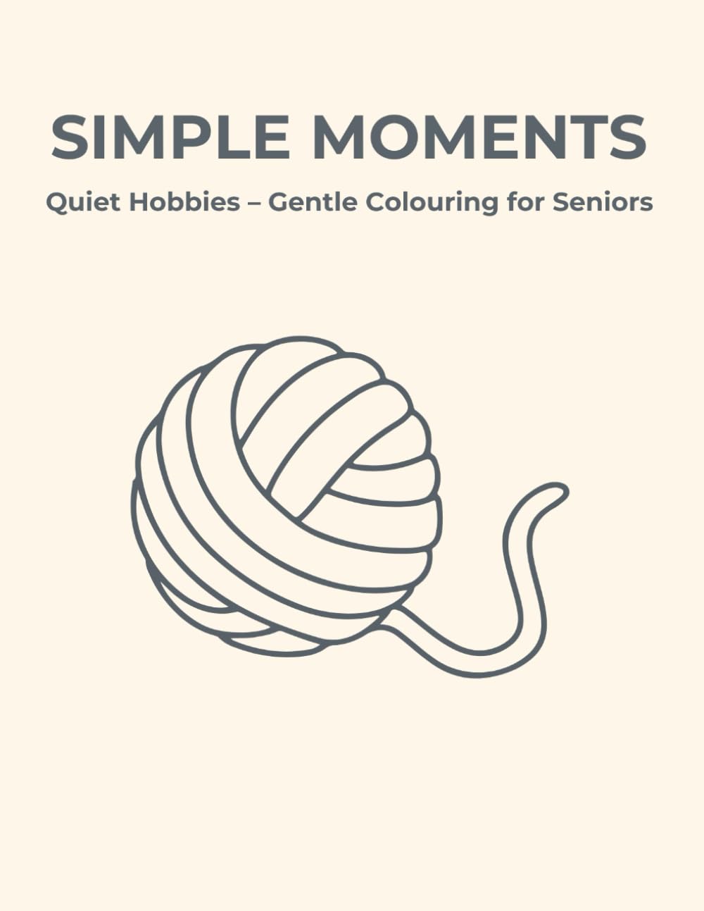 Simple Moments: Quiet Hobbies – Gentle Colouring for Seniors