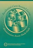 Residential Care/Assisted Living Administrators Exam Study Guide