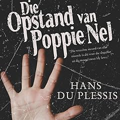 Die Opstand Van Poppie Nel [The Uprising of Poppie Nel] Audiolibro Por Hans du Plessis arte de portada