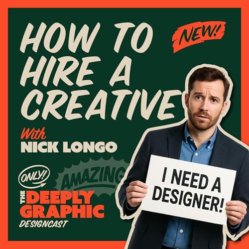 How to Hire a Creative - What every business owner (and designer) needs to know! cover art