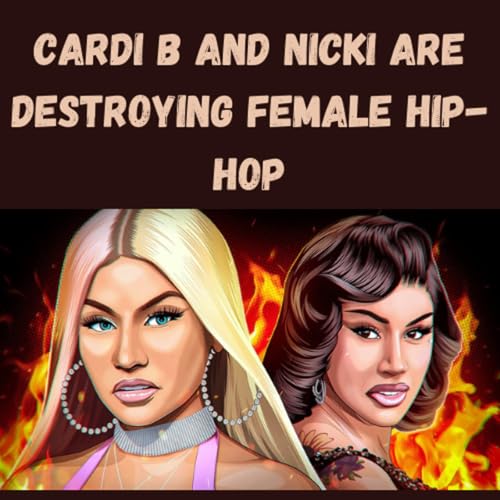 『S18 Ep17: Cardi B and Nicki Are Destroying Female Hip-Hop』のカバーアート