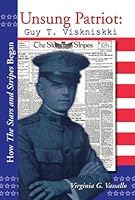 Unsung Patriot: Guy T. Viskniskki  How the Stars and Stripes Began 0977673928 Book Cover
