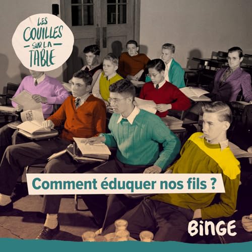 Comment &eacute;duquer nos fils ?